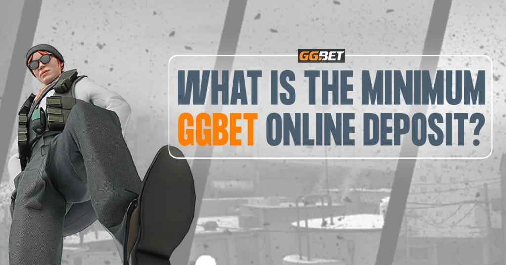 aWhat Is the Minimum GGBET Online Deposit